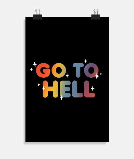 Poster go to hell - sarcastic and funny quote