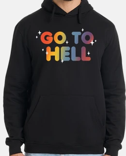 Go to hell - Sarcastic and Funny Quote