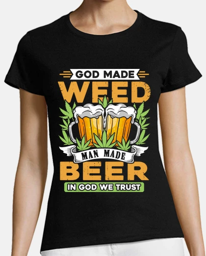 Playera GOD MADE WEED MAN MADE BEER