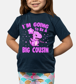 Going To Be A Big Cousin Dinosaur Cousi