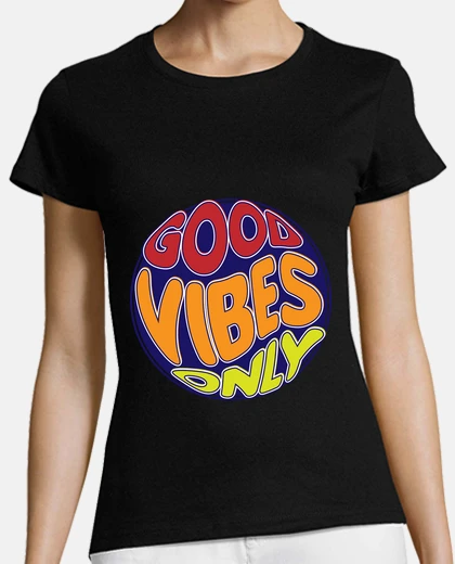 Tee-shirt Good vibes only.
