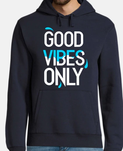 Hoodie good vibes only
