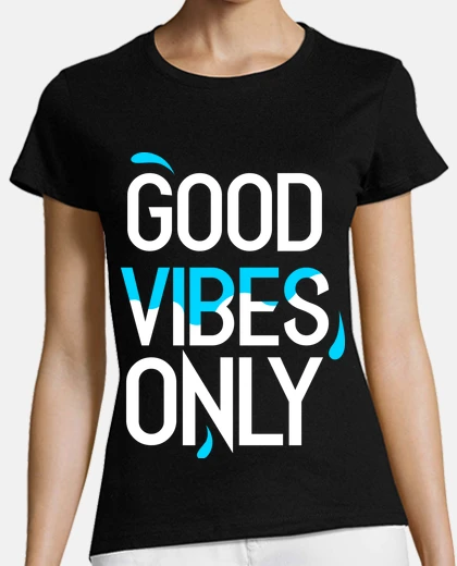 T-shirt good vibes only