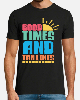 Good times and tan lines t-shirt | tostadora