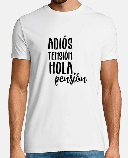 T-shirt goodbye tension hello pension