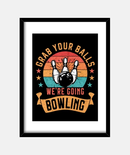 Framed grab your balls funny bowling lover