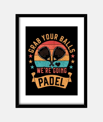 Framed grab your balls funny padel player