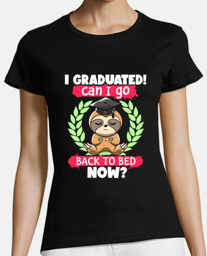 Playera gracioso me gradué ¿puedo volver a la c
