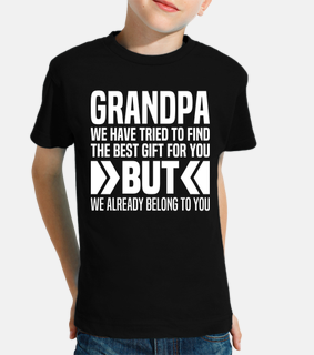 Grandpa Weve Tried To Find The Best