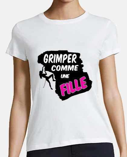 Tee-shirt Grimper comme une fille - escalade - al