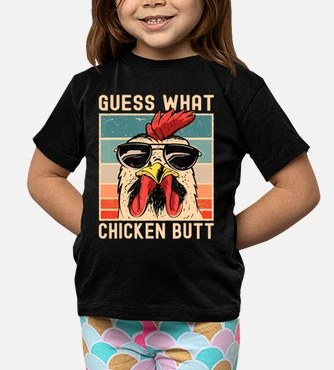 Guess what chicken butt kids shirt online