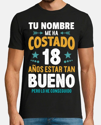 Camiseta Ha costado 18 años estar tan bueno 2004