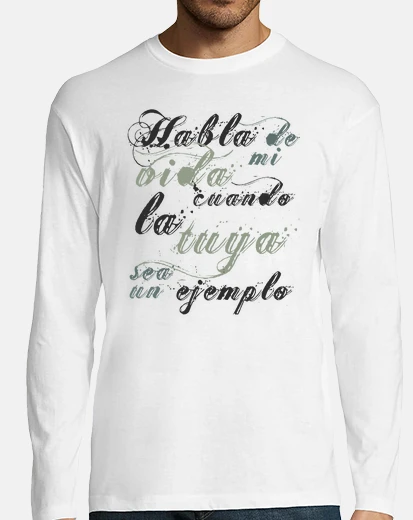 Camiseta Habla de mi vida cuando la tuya sea un e