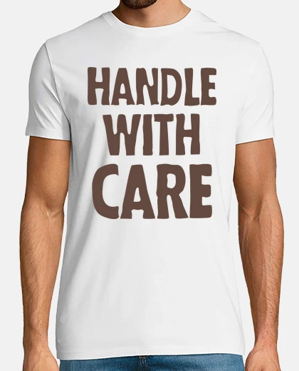 Tee-shirt Handle with Care
