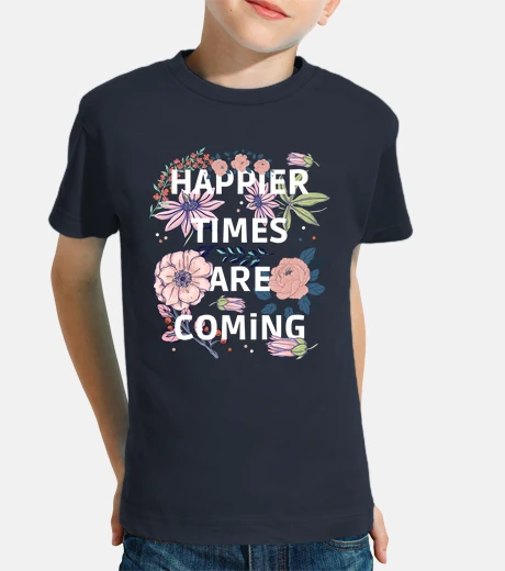 Ropa HAPPIER TIMES ARE COMING