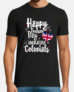 Happy Treason Day Ungrateful Colonials British USA Flag Celebration Gift