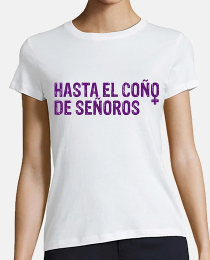 Camiseta HASTA EL COÑO DE SEÑOROS