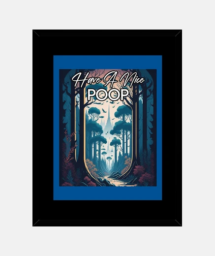 Framed Have A Nice Poop   Bathroom Poster