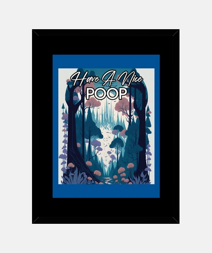 Framed Have A Nice Poop   Bathroom Poster