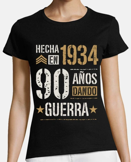 Camiseta Hecha en 1934 90 Años Dando Guerra 90 Cumpleaños Nacidas en 1934