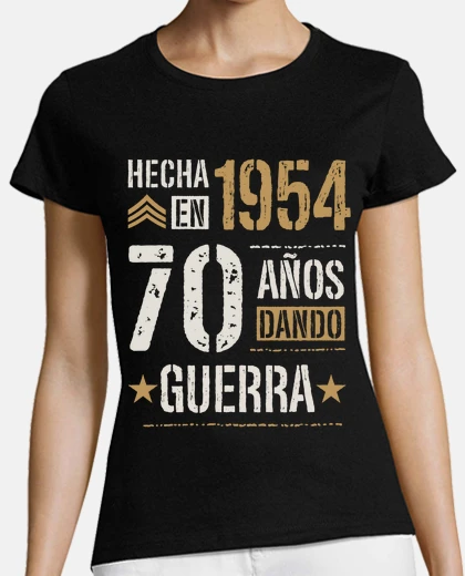 Camiseta Hecha en 1954 70 Años Dando Guerra 70 Cumpleaños Nacidas en 1954