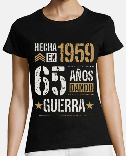 Playera Hecha en 1959 65 Años Dando Guerra 65 Cumpleaños Nacidas en 1959