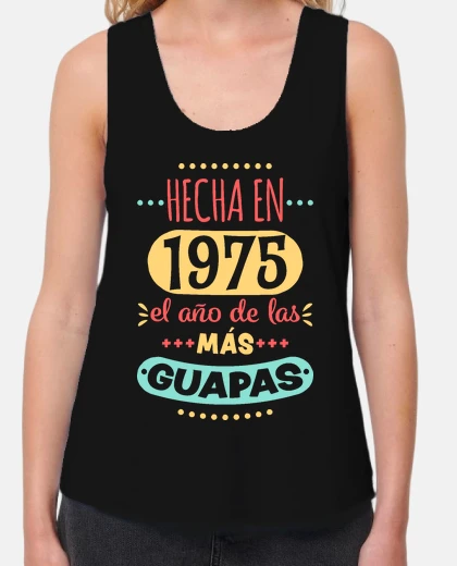 Camiseta Hecha en 1975 el año de las más guapas