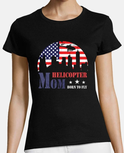 T-shirt Helicopter Mom Born To Fly USA Flag