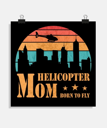 Póster helicóptero mamá nacida para volar piot