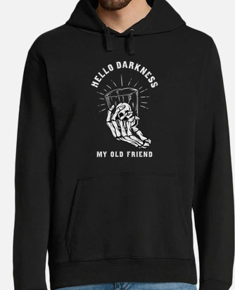 Hello darkness my old friend hoodie sale