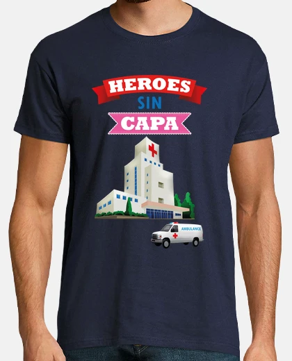Camiseta heroes sin capa sanitarios hospitales