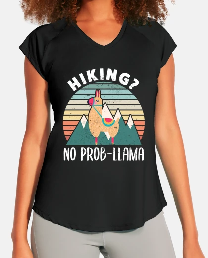 T-shirt hiking no prob llama funny llama alpaca