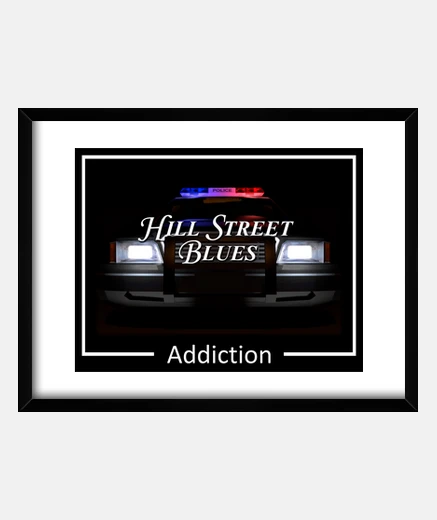 Cuadro Hill Street Blues Addiction