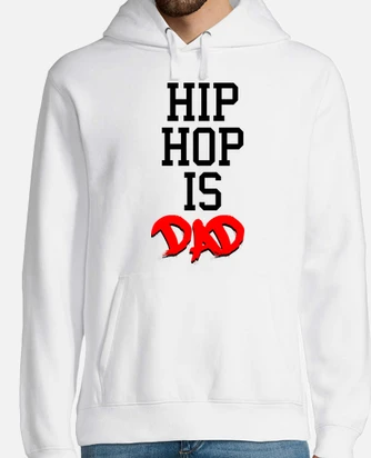 Sudadera hip hop is dad laTostadora