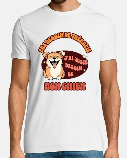 T-shirt ho bisogno del mio cane non della terap
