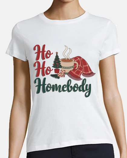 Playera ho ho homebody christmas cozy