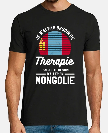 T-shirt ho solo bisogno di andare in mongolia