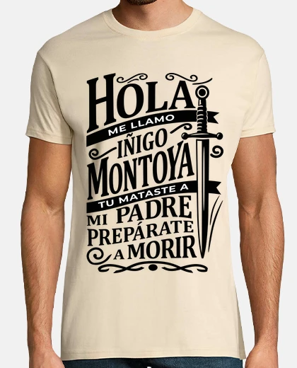 Camiseta Hola me llamo Iñigo Montoya