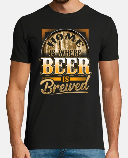 T-shirt Home Is Where Beer Is Brewed  Homebrew Brewery