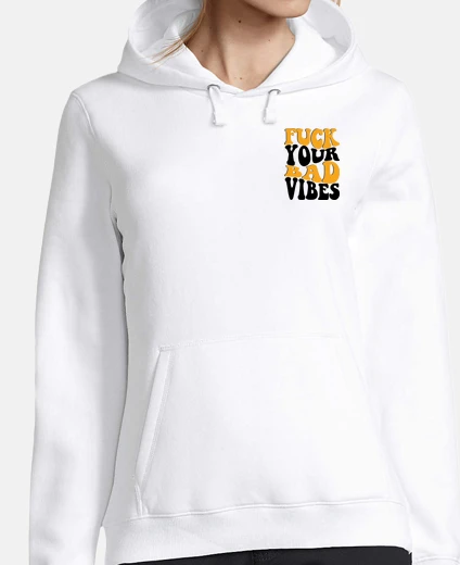 Hoodie HOODIE- FUCK YOUR BAD VIBES