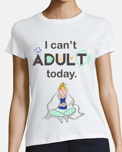Camiseta Hoy no me siento adulta