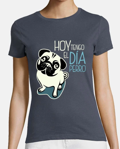 Playera Hoy Tengo El Día Perro (Mujer)