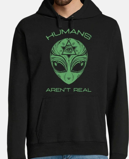 Sudadera Humans Arent Real