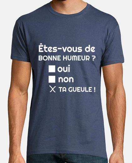 Tee-shirt humour bonne humeur cadeau