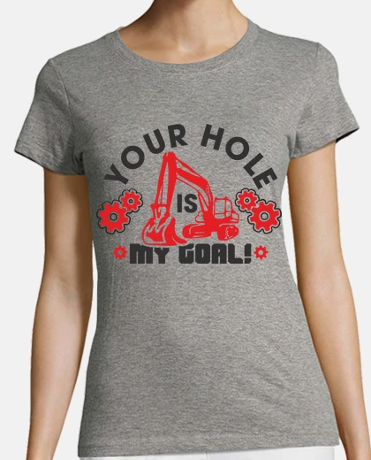 Tee-shirt humour btp ton trou est mon but