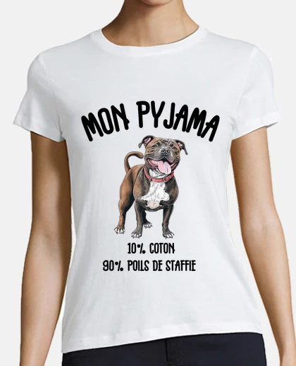 Tee-shirt Humour Chien Staffie Pyjama