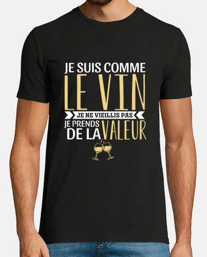 Tee-shirt Humour je suis comme le vin