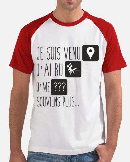 Tee-shirt Humour je suis venu j'ai bu je me souviens plus