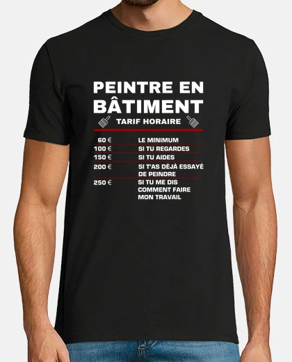 Tee-shirt Humour Peintre en Bâtiment Tarif Horaire Cadeau