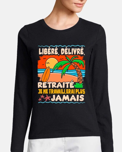 Tee-shirt Humour Retraite Homme Retraite Femme
